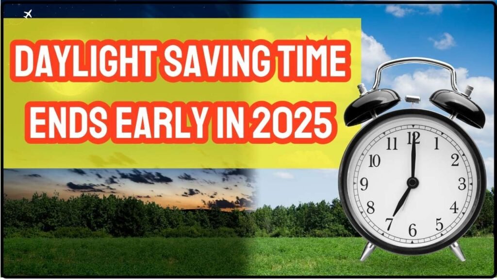 Daylight Saving Time Ends Early in 2025