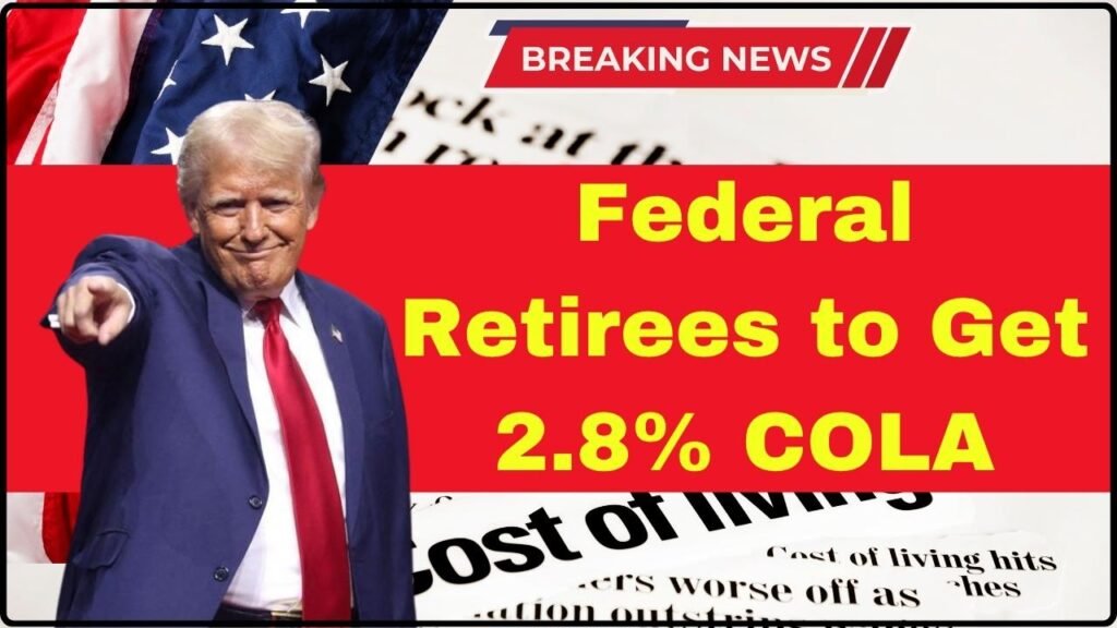 Federal Retirees to Get 2.8% COLA in 2026 — But Some Will See Less